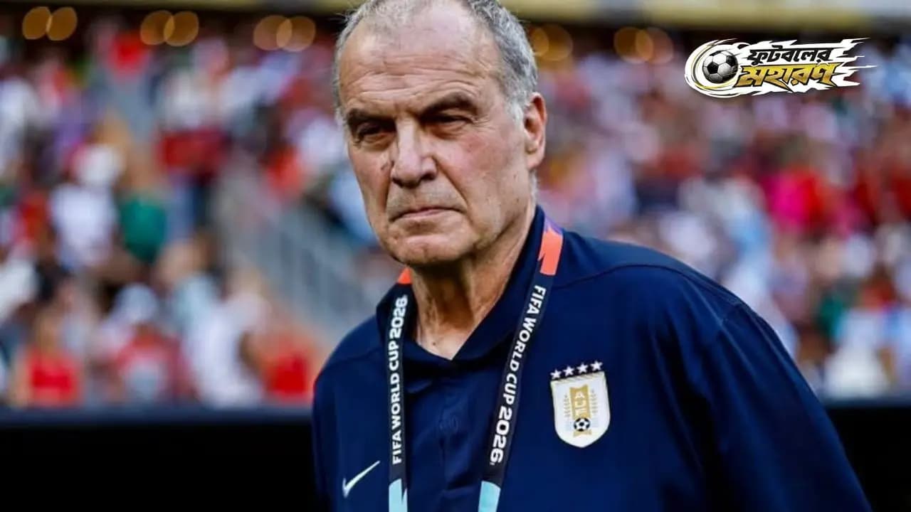 World Cup 2026:Marcelo Bielsa signed off as Uruguay head coach with a brutally honest assessment of his tenure